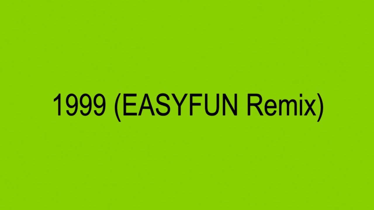 Charli XCX – 1999 (EASYFUN Remix) (Unreleased Edit)