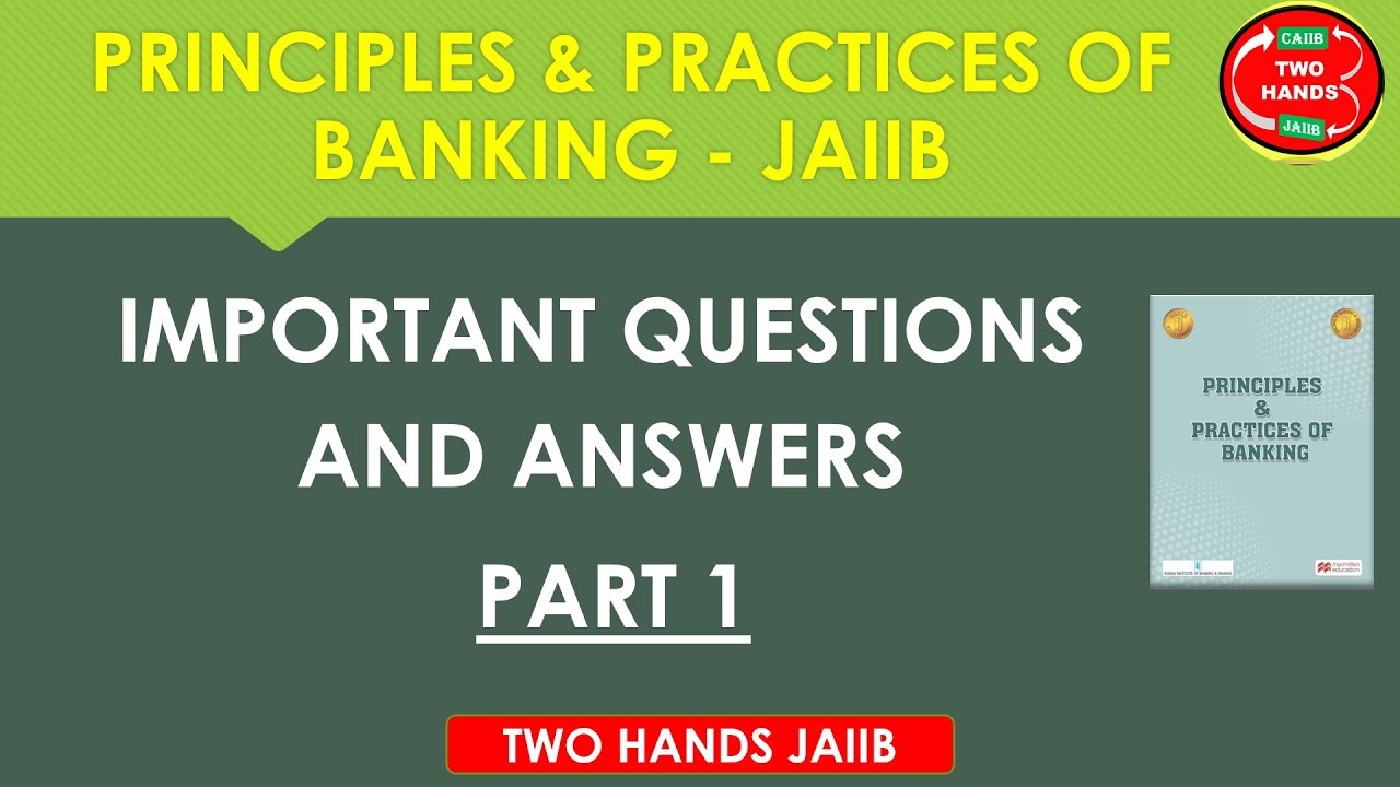 Q&A PART 1 I PRINCIPLES AND PRACTICES OF BANKING  I TWO HANDS JAIIB I JAIIB PPB