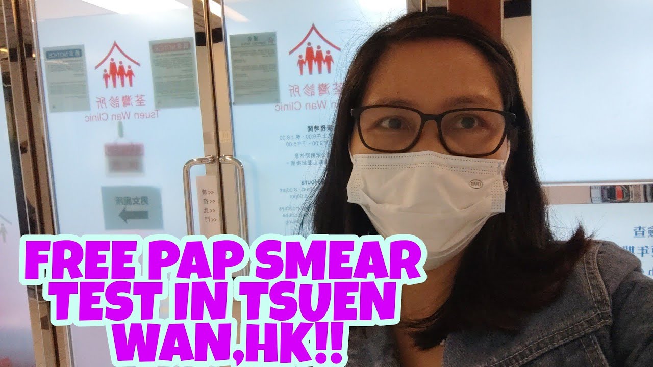I got FREE PAP SMEAR TEST IN TSUEN WAN, HK!!