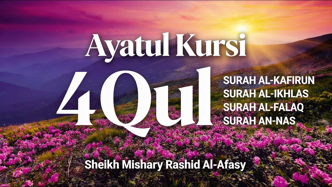 4 Qul and Ayatul Kursi | Powerful Quran Recitation for Peace, Protection & Sleep