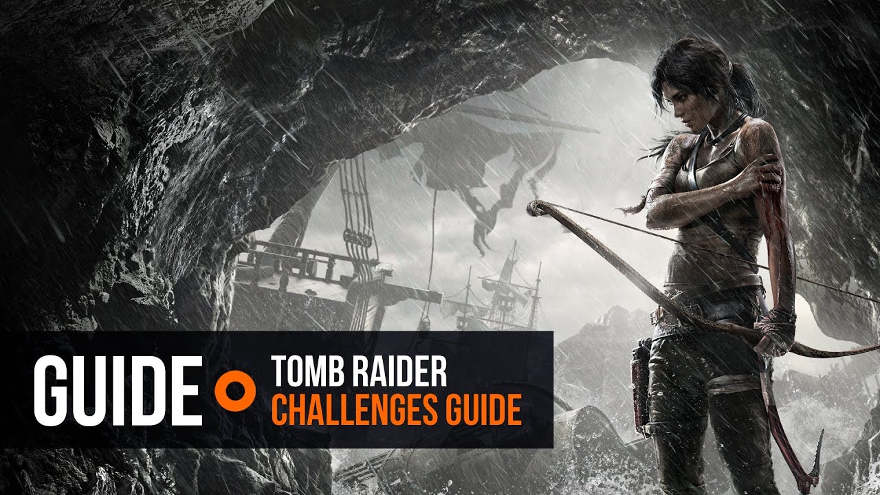 Tomb Raider: Definitive Edition - Challenges Guide