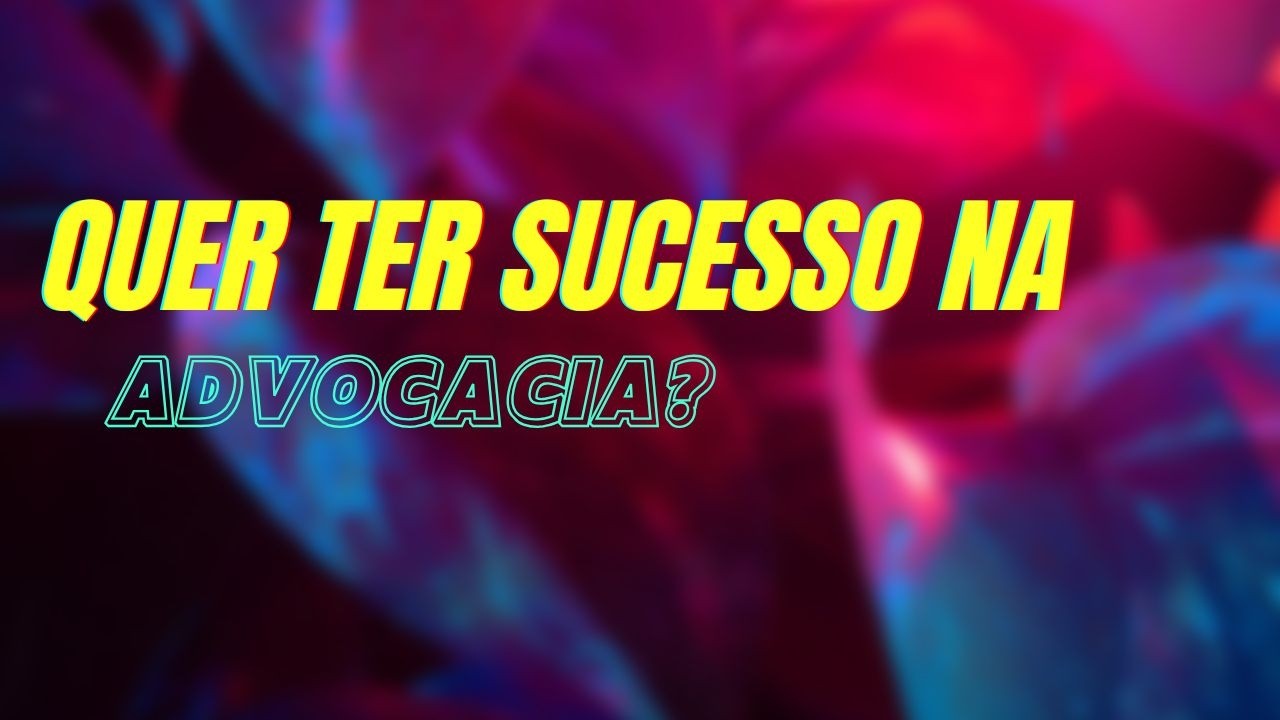 Quer Ter Sucesso na Advocacia? Veja Isto Primeiro. Oratória Jurídica.