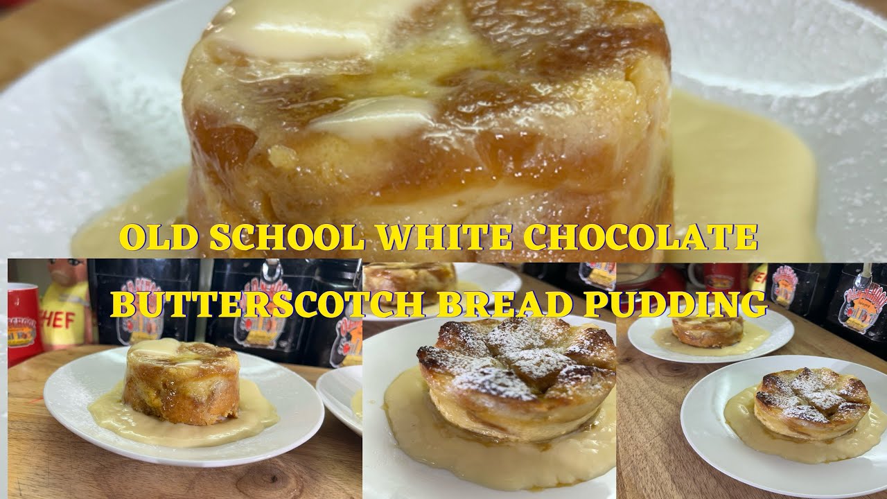 Another Easy And Quick Dessert /OLD SCHOOL WHITE CHOCOLATE & BUTTERSCOTCH BREAD PUDDING