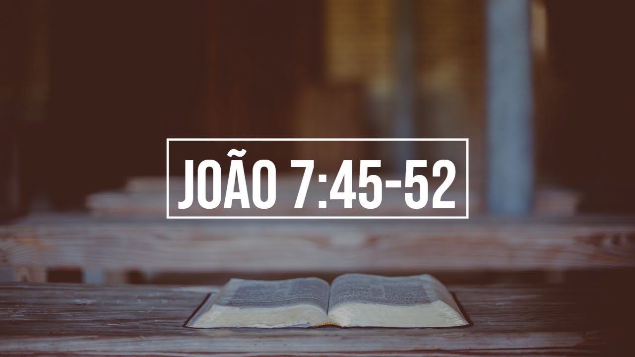 João 7:45-52 | Pr. Creuse Santos