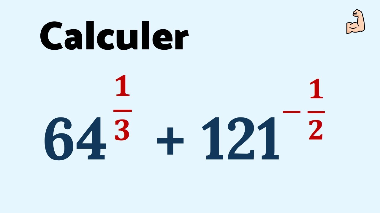 Calculer 64^(1/3) + 121^(-1/2)
