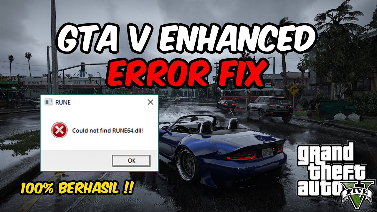 CARA MEMPERBAIKI ERROR RUNE64.dll GTA V ENHANCED