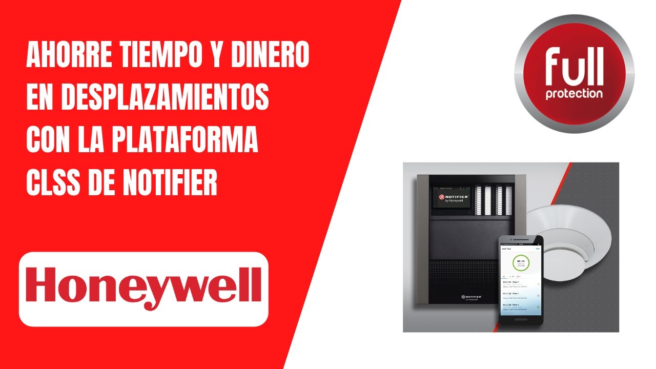Honeywell - Ahorre tiempo y dinero en desplazamientos -Plataforma CLSS de Notifier home 08/09/2021