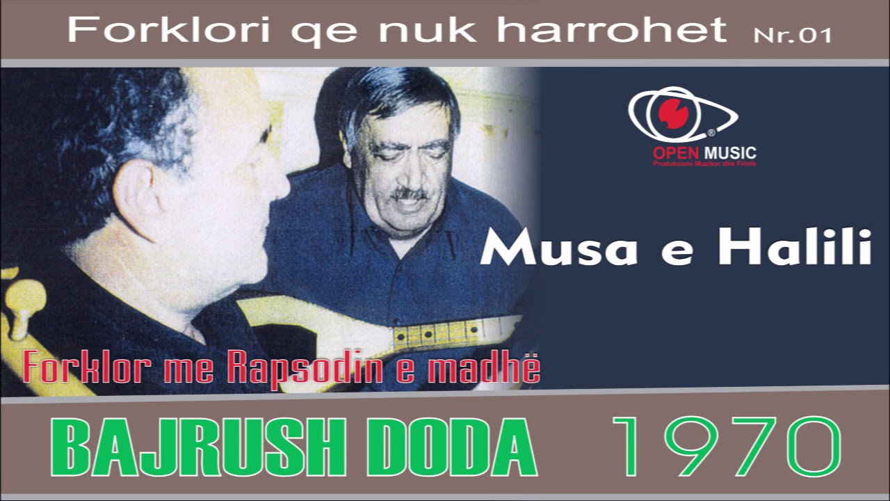 Bajrush Doda - Musa e Halili