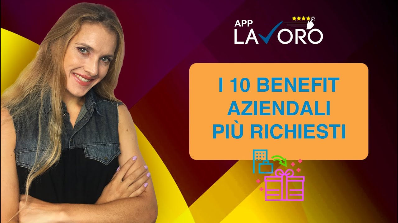 I 10 benefit aziendali più richiesti: cosa desiderano di più i dipendenti? - AppLavoro.it