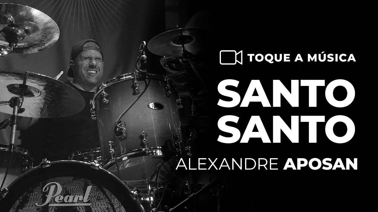 SANTO SANTOS - ALEXANDRE APOSAN [LIVE BATERA]