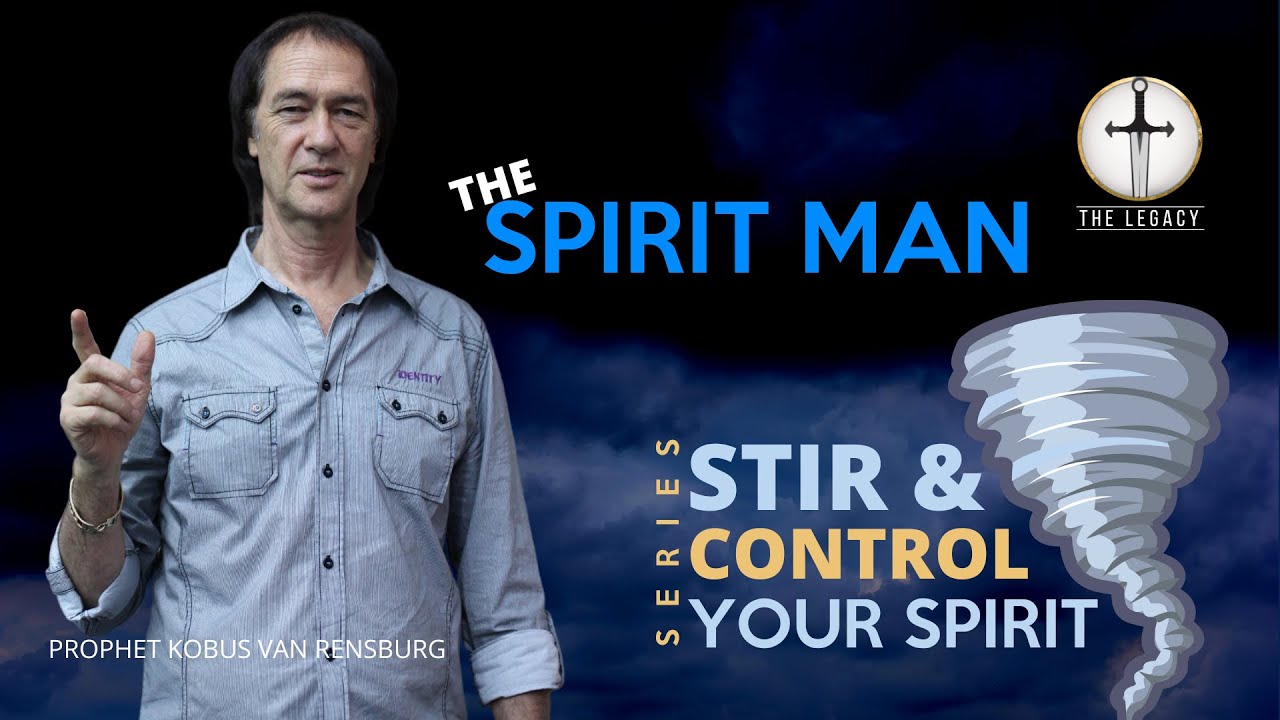 The Spirit Man | Prophet Kobus van Rensburg