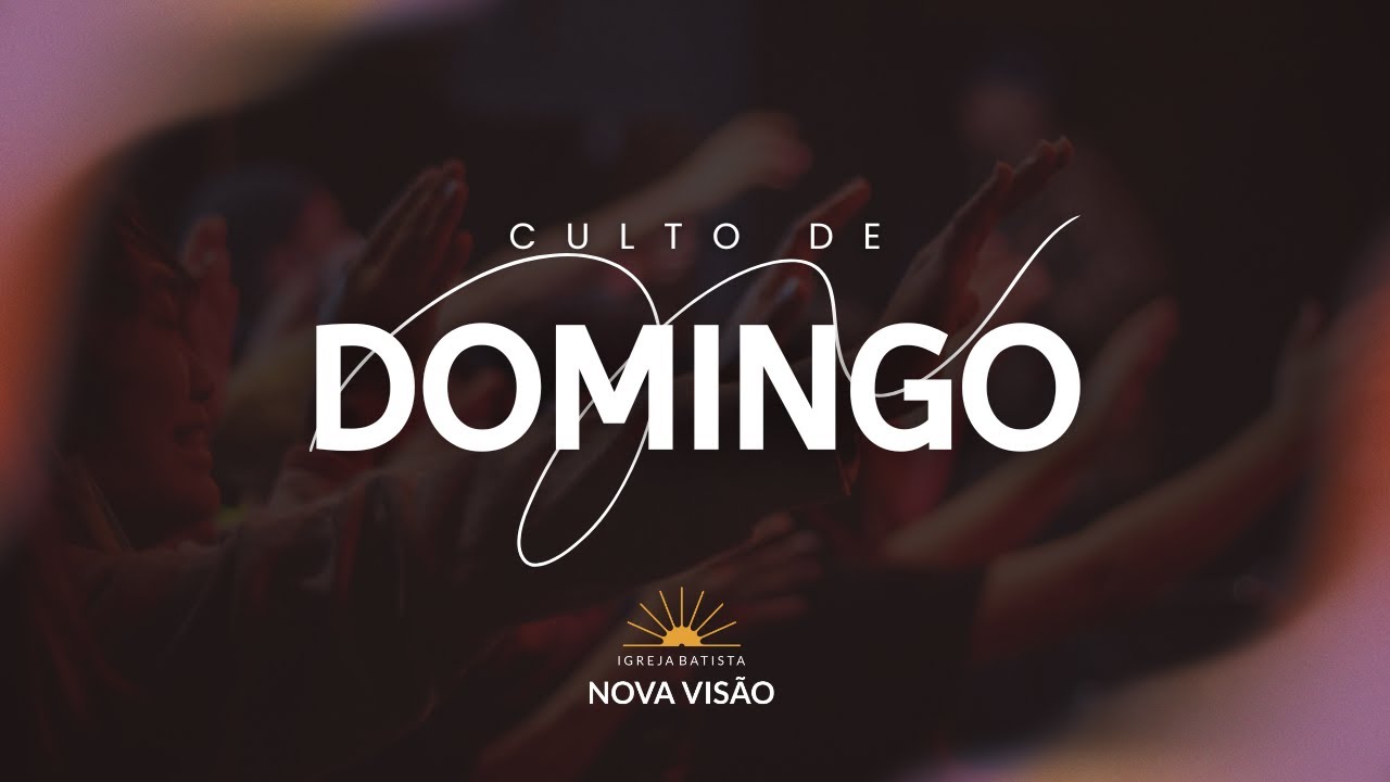 Domingo - Culto de Louvor e Adoração | IBNV