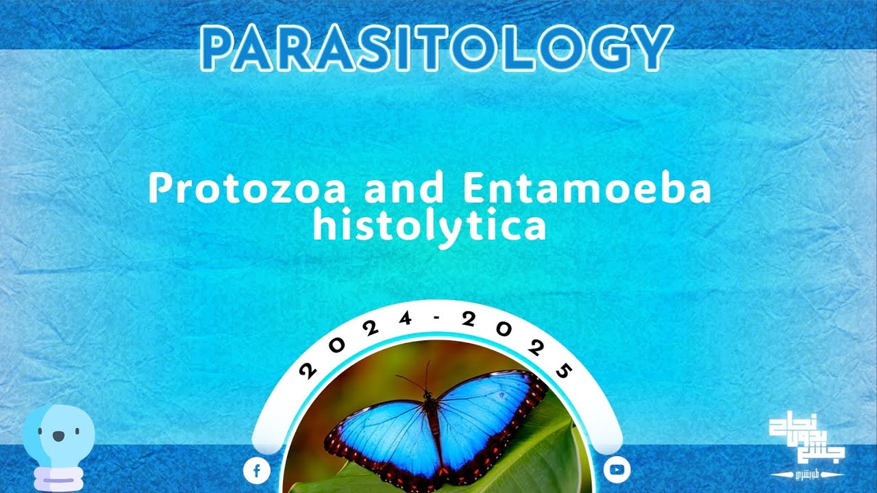 L5: Introduction to protozoa (Entamoeba Histolytica); Parasitology