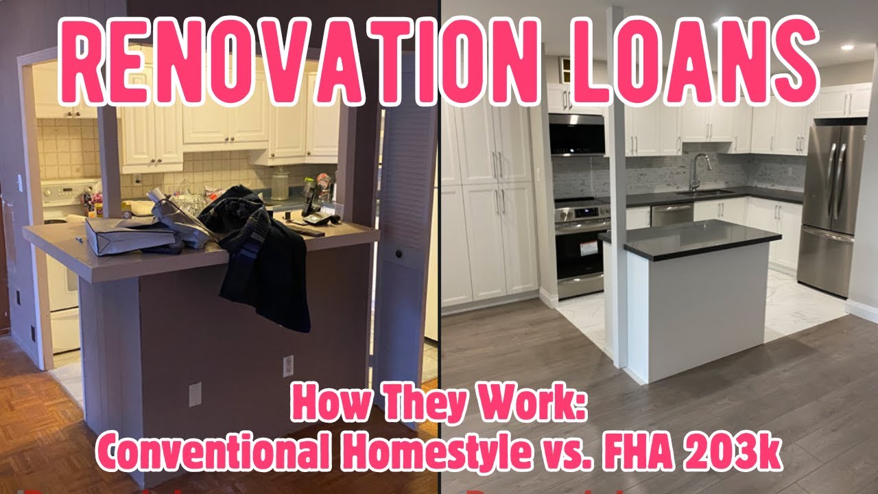 How Renovation Loans Work - Conventional Homestyle vs. FHA 203k