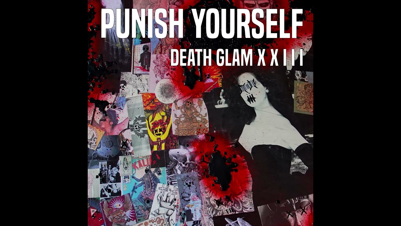 PUNISH YOURSELF - L4T - DEATH GLAM X X I I I