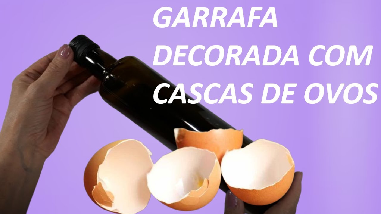 GARRAFA DECORADA COM CASCAS DE OVOS @luci buzo
