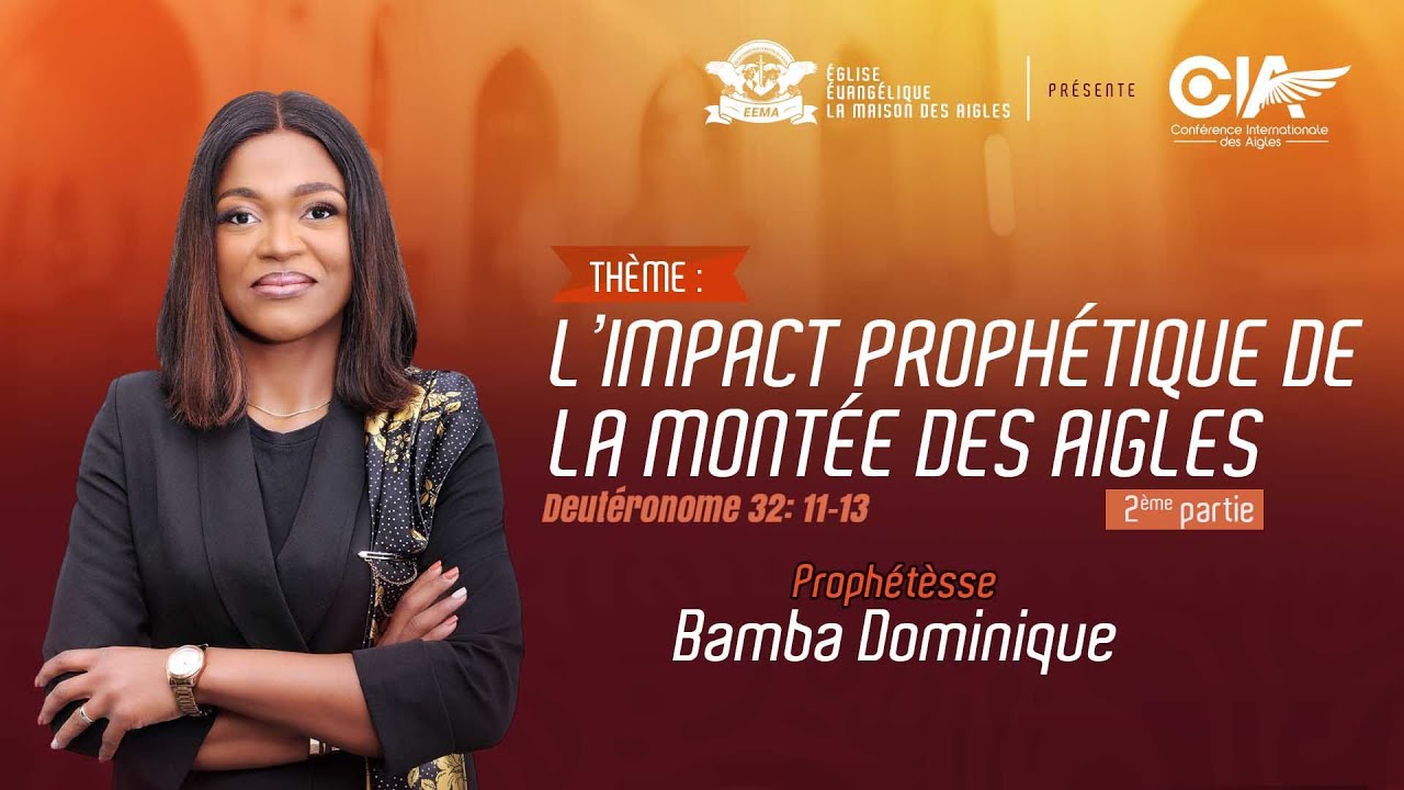 L'impact prophétique de la montée des aigles | Prophétesse Dominique Bamba | 2ème partie