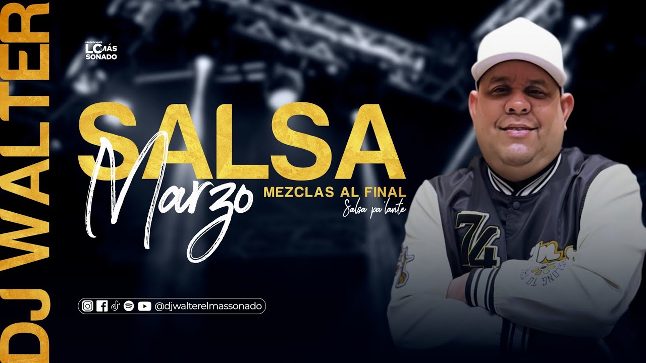 Salsa Marzo 2025 Mezclas Al Final Djwalterelmassonado