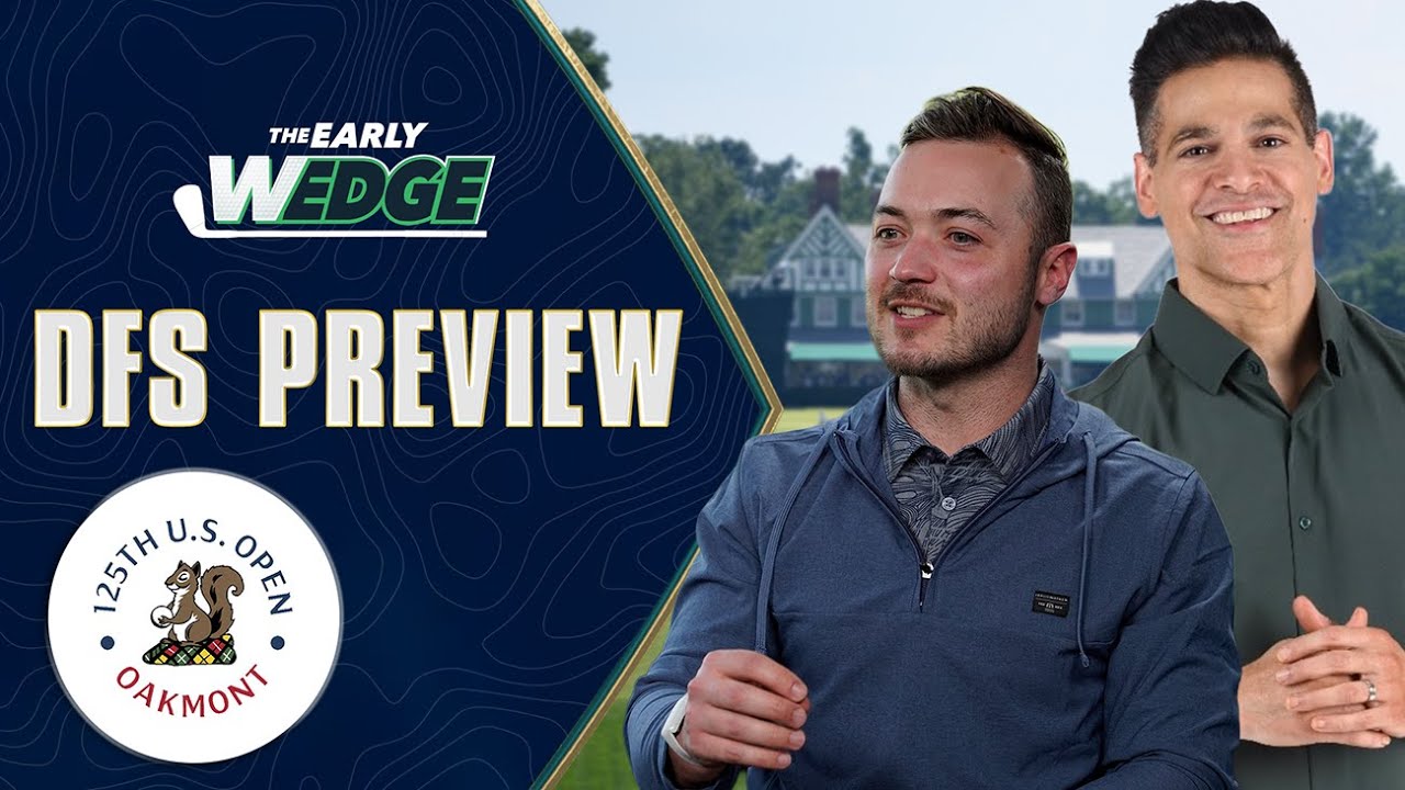 2025 U.S. Open Golf DFS Preview - Picks, Strategy for Oakmont Country Club | The Early Wedge