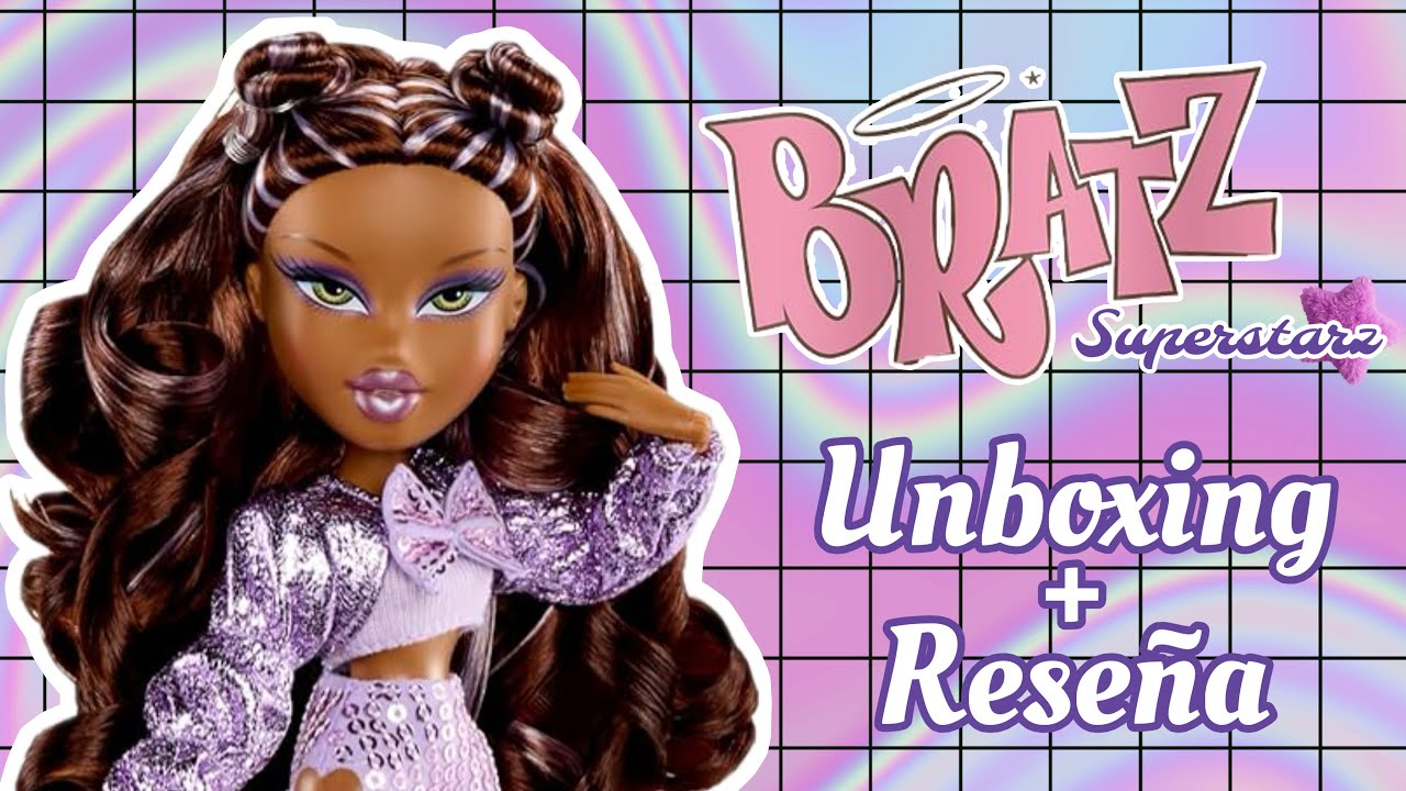 Bratz Superstarzz UNBOXING Y RESEÑA en español