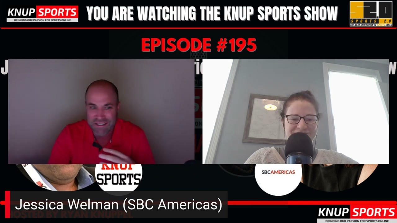 Jessica Welman of SBC Americas on the Knup Sports Show