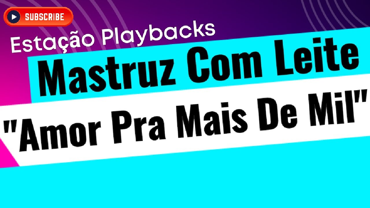Mastruz Com Leite - Amor Pra Mais De Mil - Playback