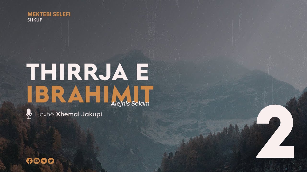 Si ka qenë Thirrja e Ibrahimit alejhis selam pj.2 | Hoxhë Xhemal Jakupi
