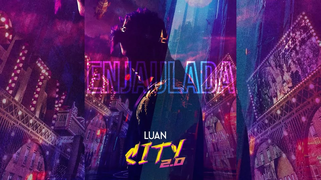 Luan Santana - ENJAULADA (Luan City 2.0)