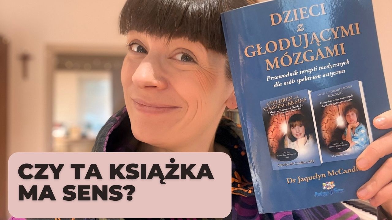 DZIECI Z GŁODUJĄCYMI MÓZGAMI - czy ta książka pomoże Twojemu dziecku? Moja osobista recenzja.