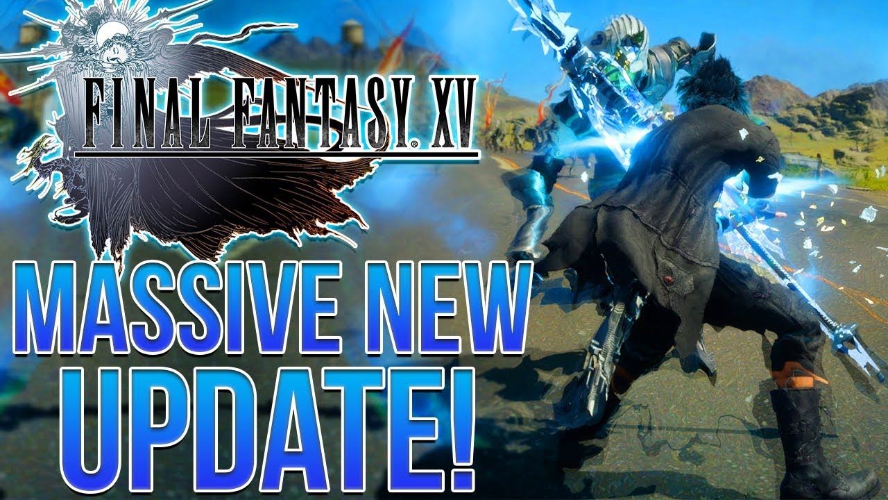 MASSIVE NEW FINAL FANTASY 15 UPDATE! - Character Switch, Episode Ardyn, More DLC