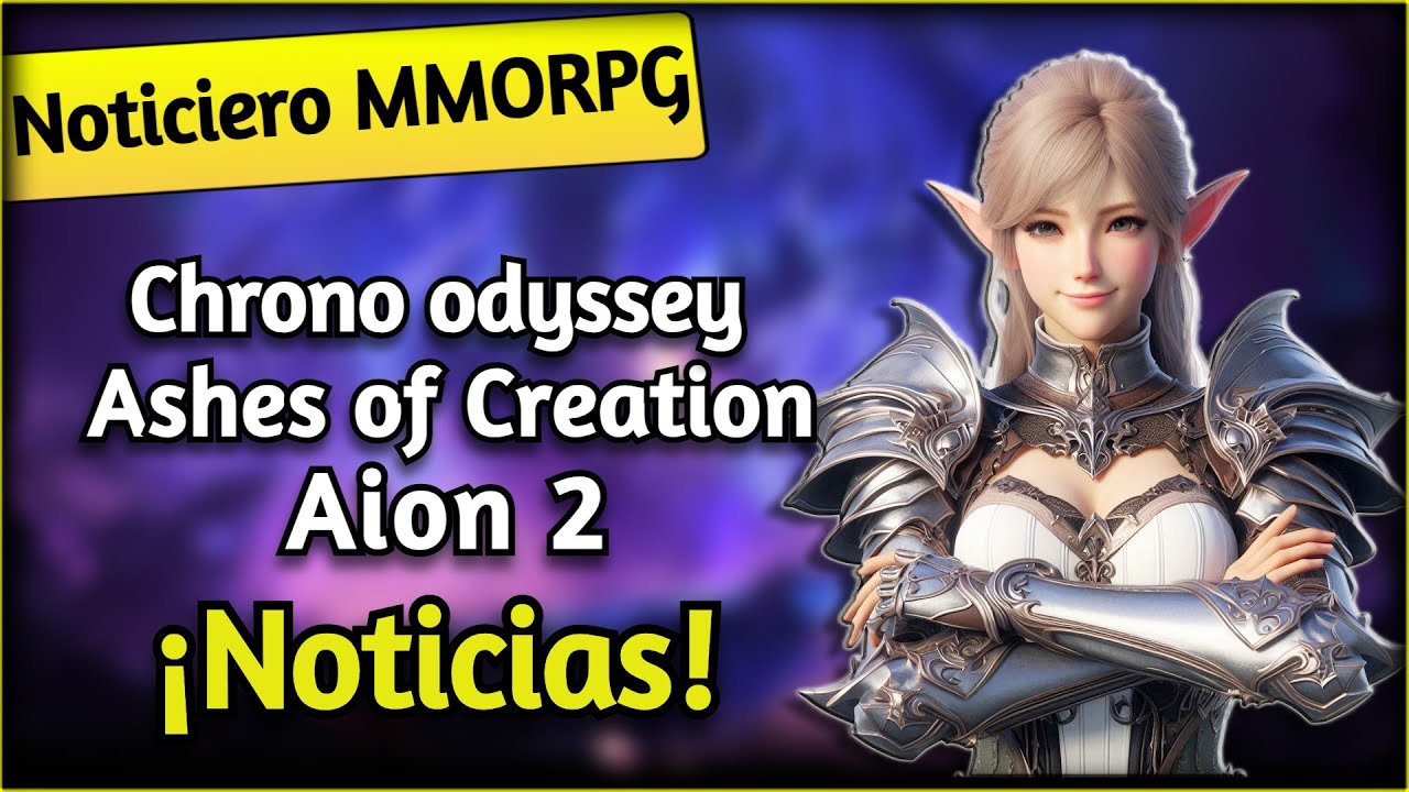 🔥 NOTICIAS MMORPG 2025 | Ashes of Creation - Aion 2 - Chrono Odyssey - Y MÁS