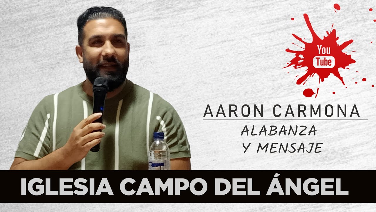 AARON CARMONA | ALABANZAS Y MENSAJE