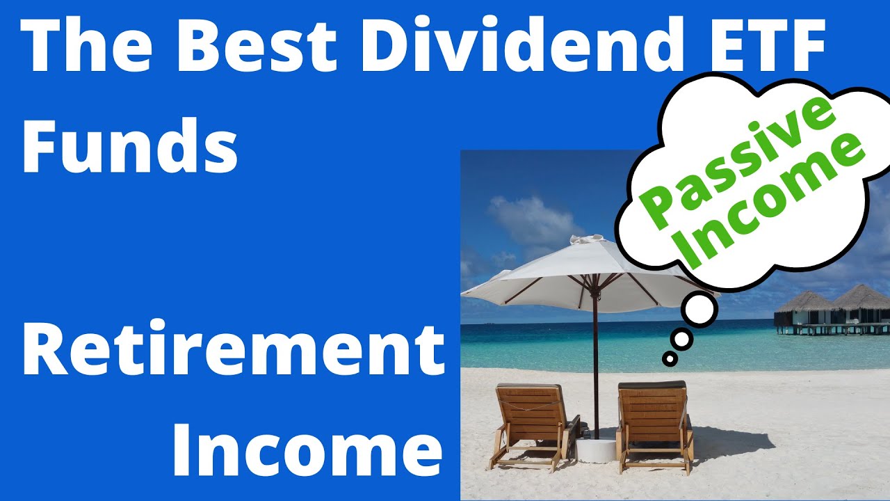 Best Dividend ETF Funds Retirement Passive Income