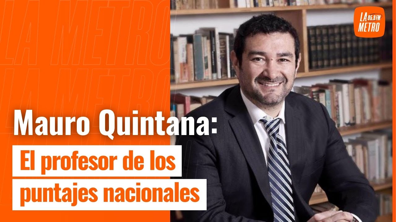 Mauro Quintana: El profesor de los puntajes nacionales