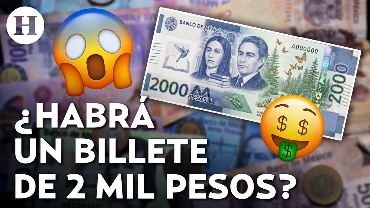 &iquest;Banxico lanzar&aacute; un billete de 2 mil pesos? Esto sabemos de la emisi&oacute;n de la nueva serie de billetes