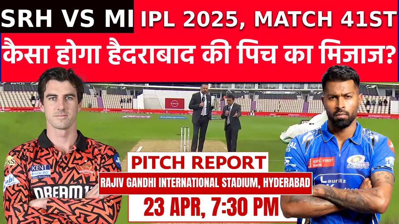 SRH vs MI IPL 2025 Match 41 Pitch Report: Rajiv Gandhi International Stadium Pitch Report