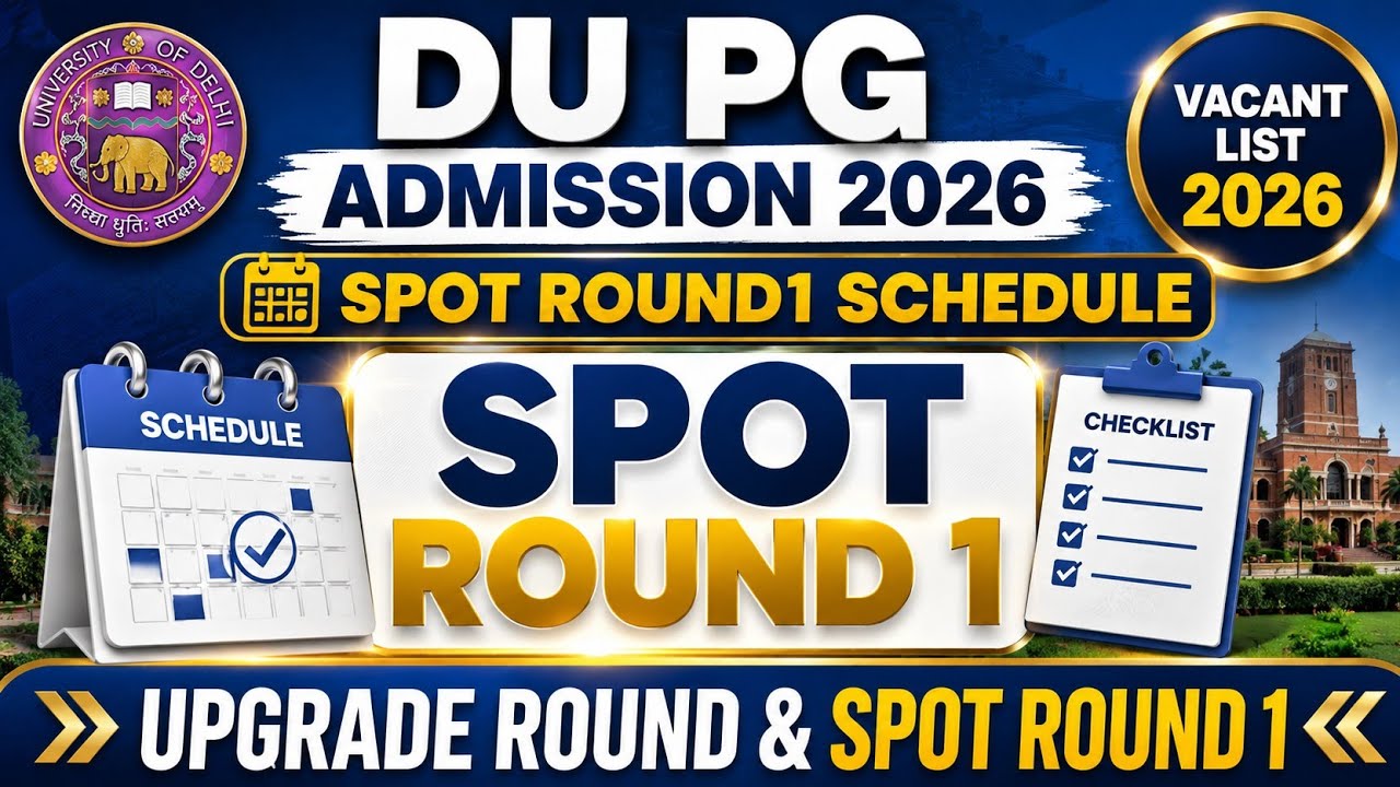 DU PG Admission 2026 Spot Round 1 Schedule Out | Vacant Seats List 2026  