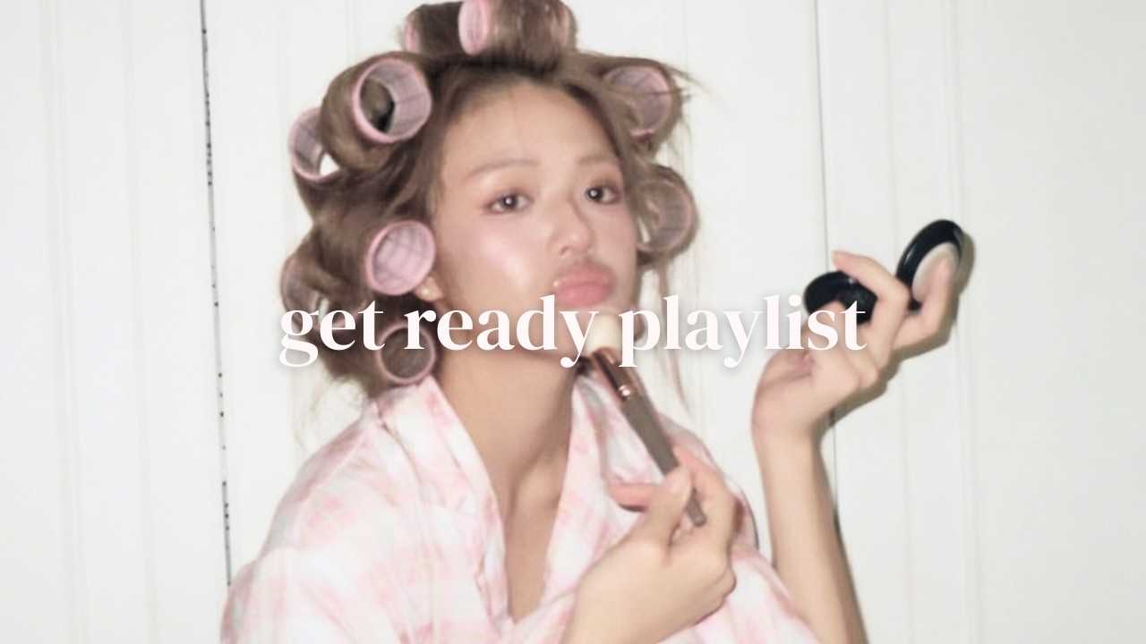 a getting ready playlist 💋 feel attractive, confident, unstoppable