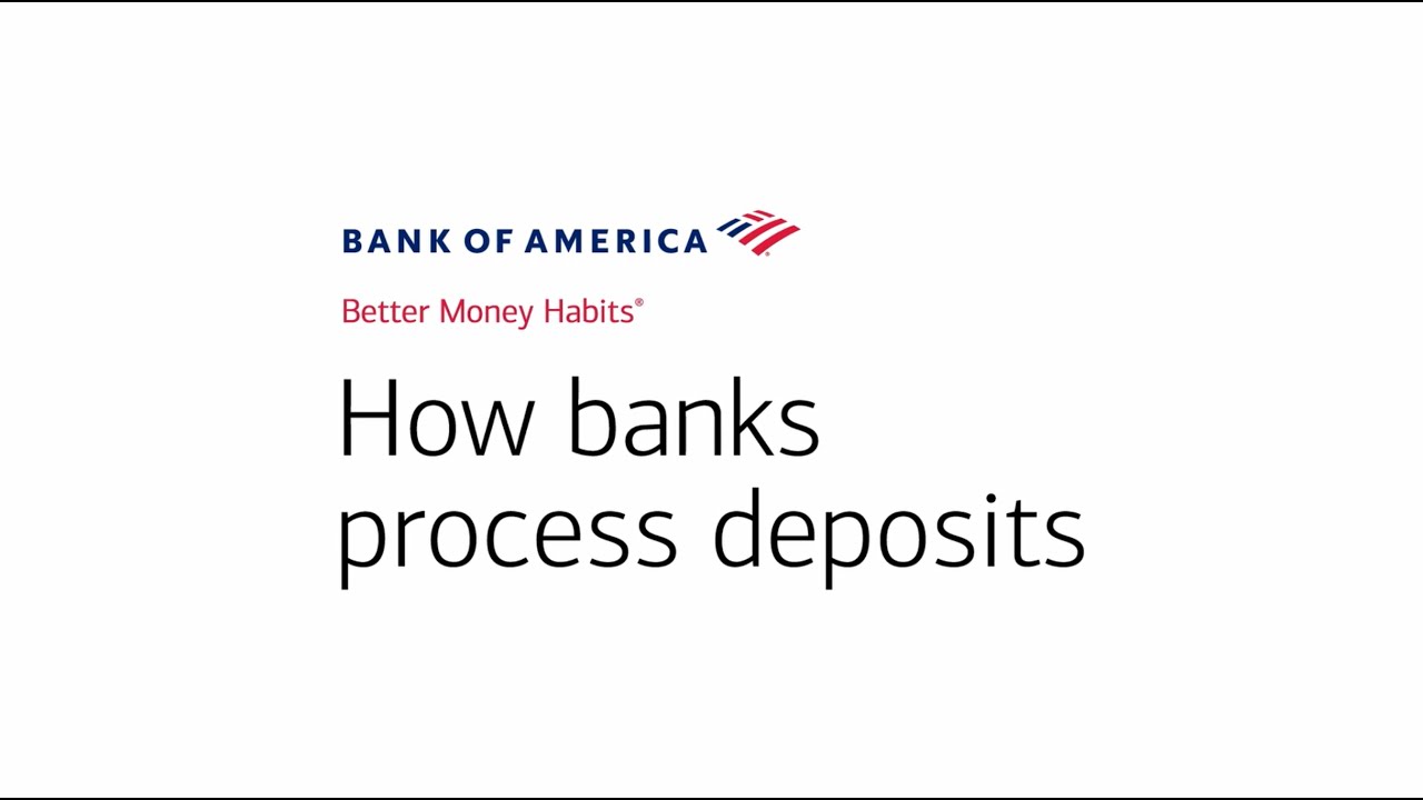 How do banks process deposits? When are funds available?
