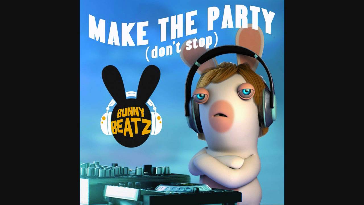 Bunny Beatz| Make The Party (Don't Stop)| Chipmunk Version