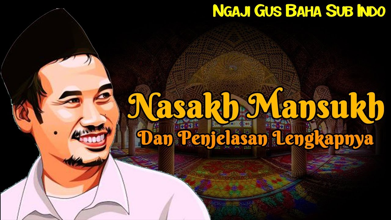 Apa Itu Nasakh Mansukh - Gus Baha Terbaru Sub Indo