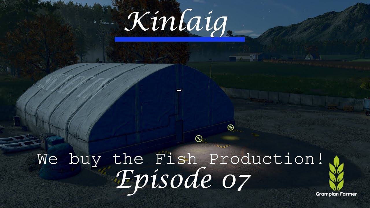 We purchase the Fish Production! - Episode 07 - Kinlaig ¦ Farming Simulator 25