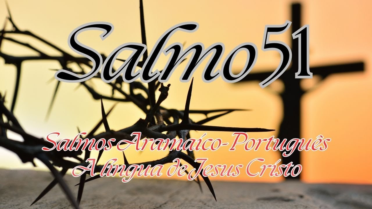 Salmos Cantados em Aramaico e Português | A Língua de Jesus(salmo 51 )
