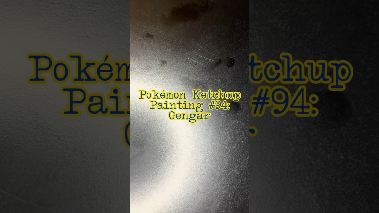 Pokémon Ketchup Painting #94: Gengar! 