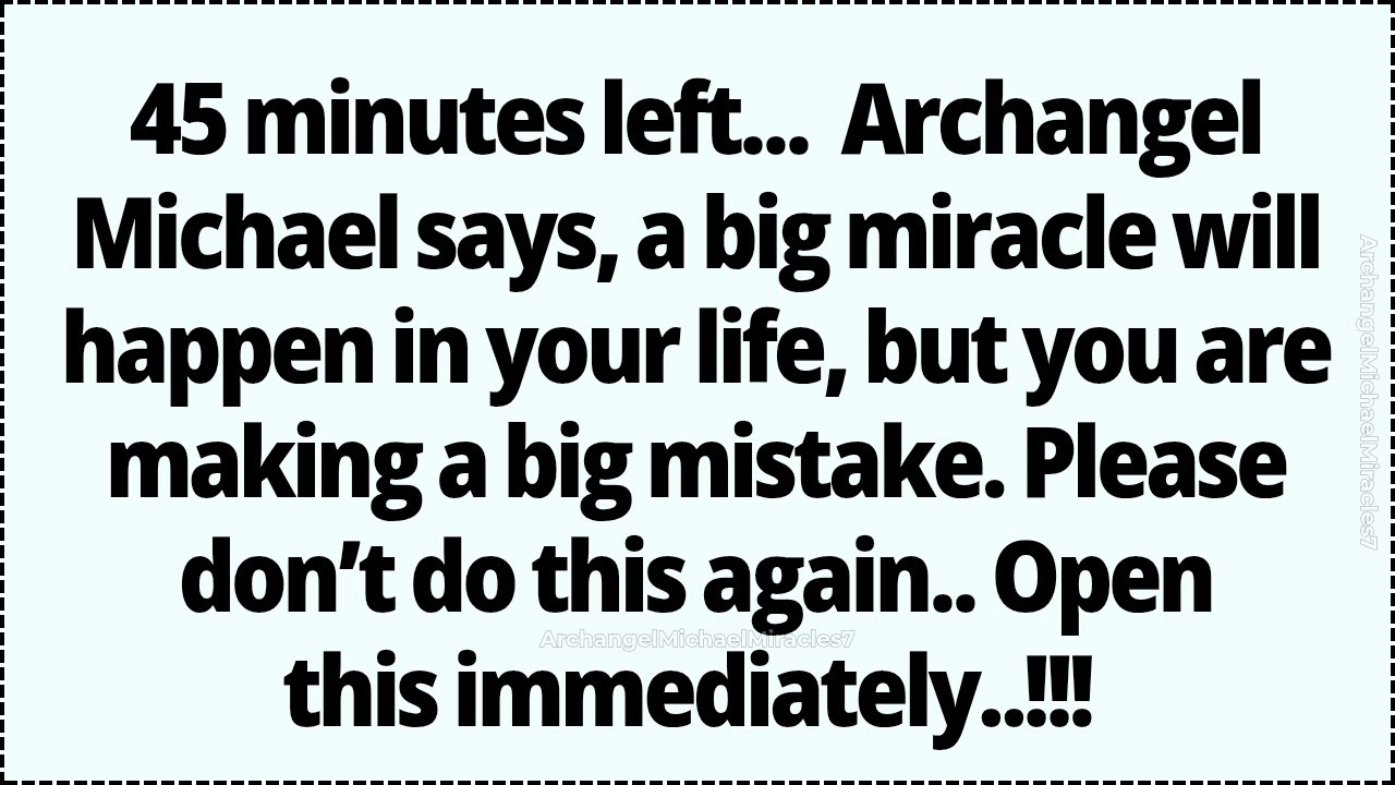 🕊️Archangel Michael says, A Big Miracle will happen in your life but you are making a big mistake...