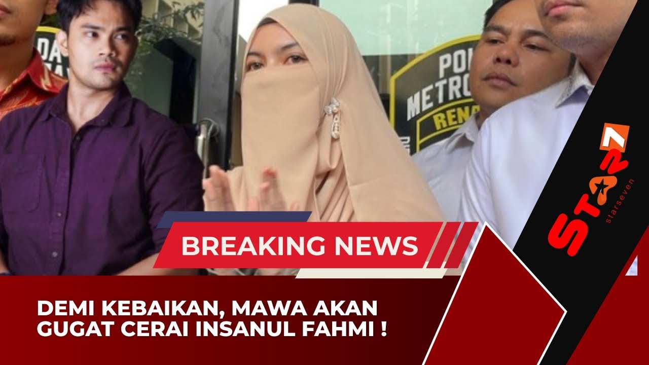 🔴 FIX !! MAWA BAKAL GUGAT CERAI INSANUL FAHMI, DEMI KEBAIKAN ANAK-ANAK⁉️