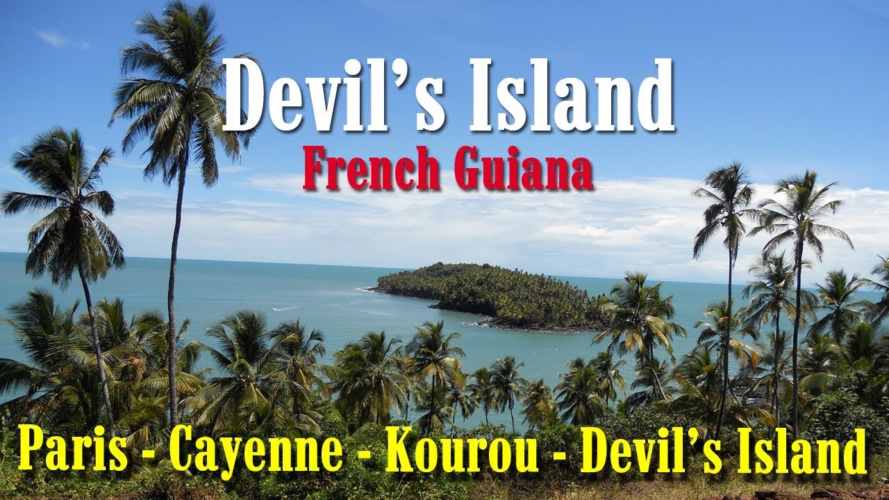 French Guiana. Paris - Cayenne - Kourou - Devil's Island