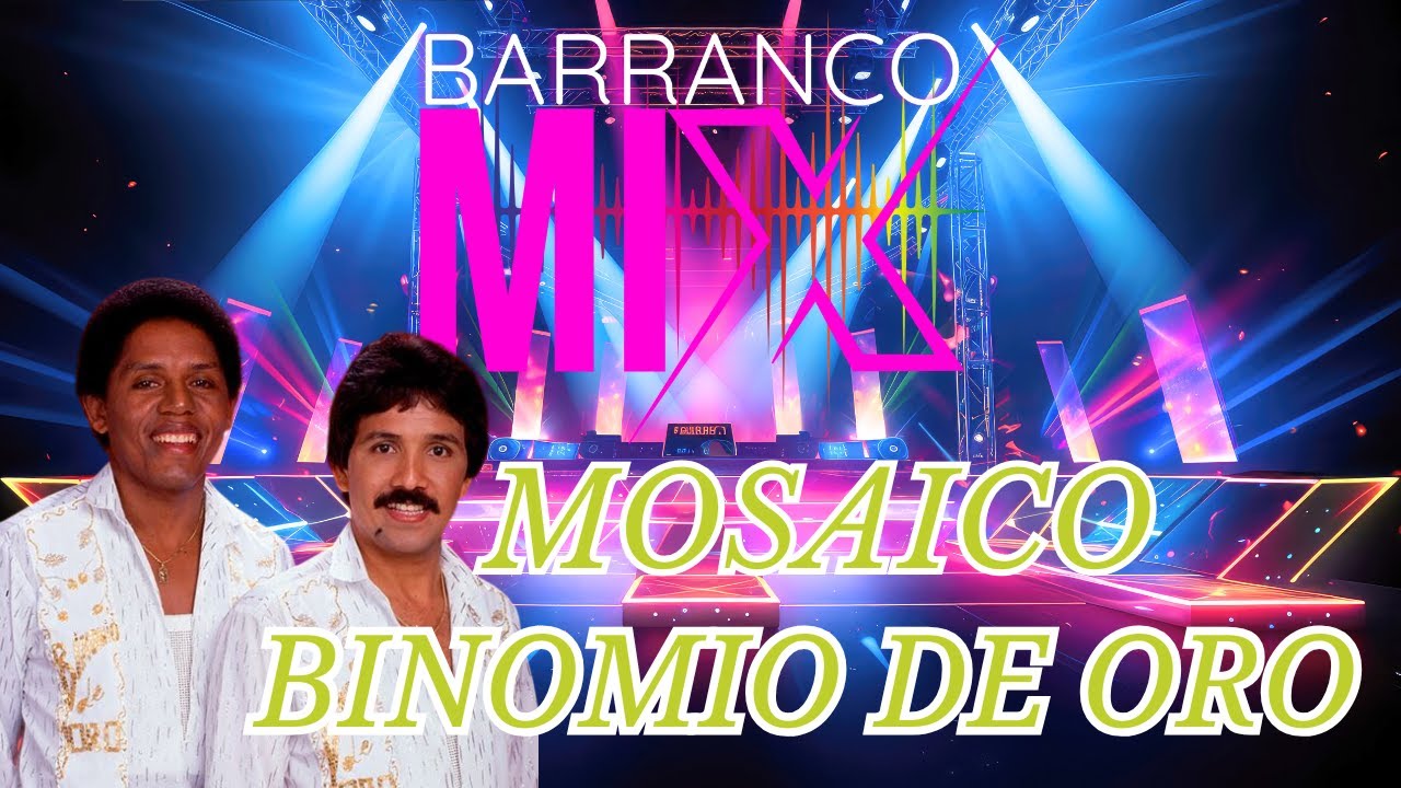 Mosaico Binomio de Oro - Barranco Mix #binomiodeoro  #mix #music