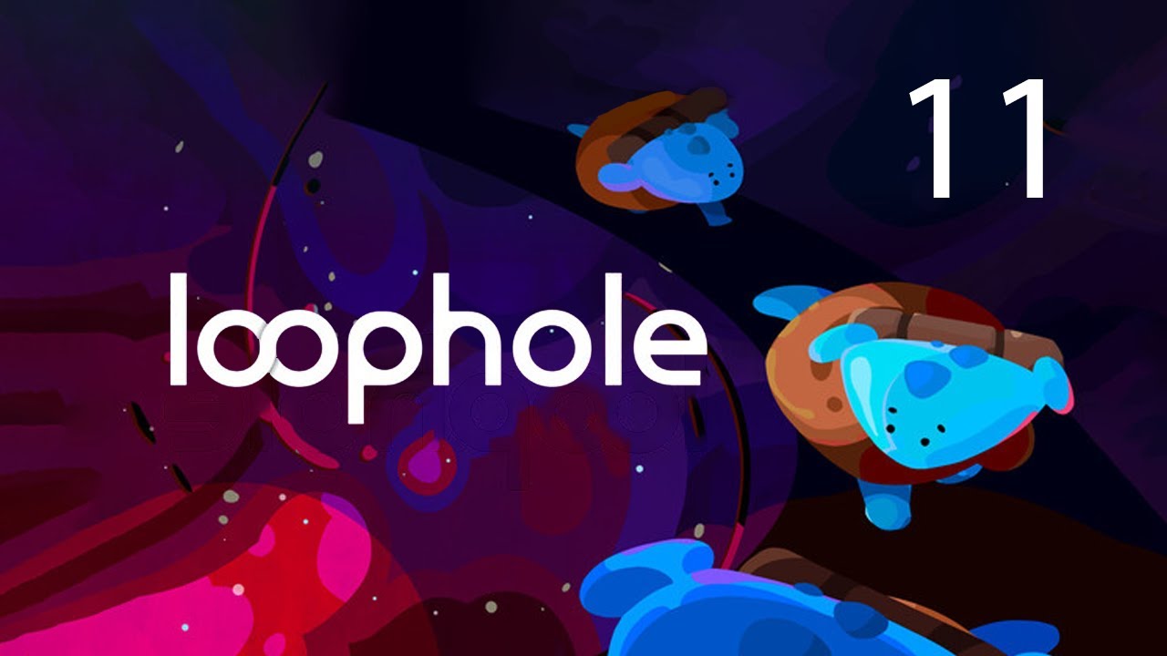 Loophole - Part 11 [Finale]: I Was There All Along