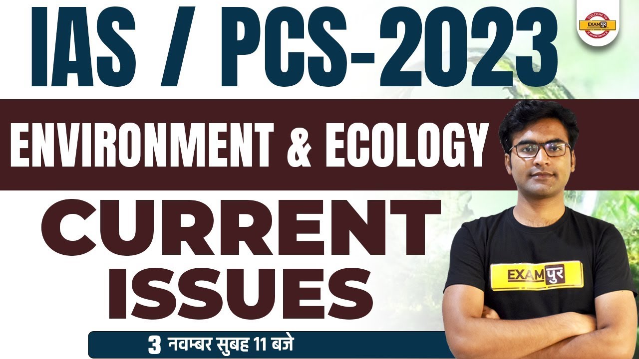 IAS/ PCS 2023 || environment & Ecology || current issues BY Madan Mishra SIR